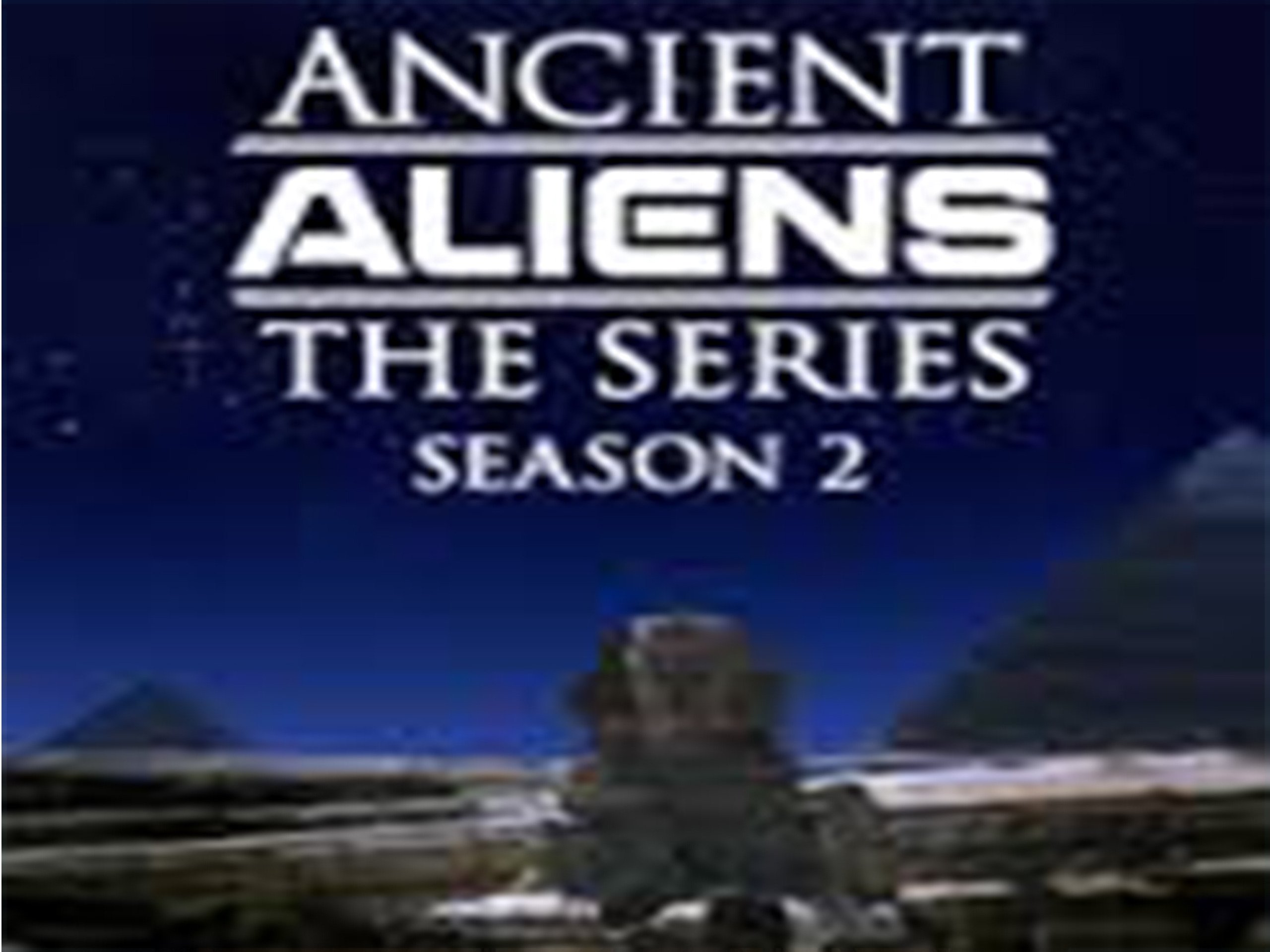 Watch Ancient Aliens Season 2 Prime Video