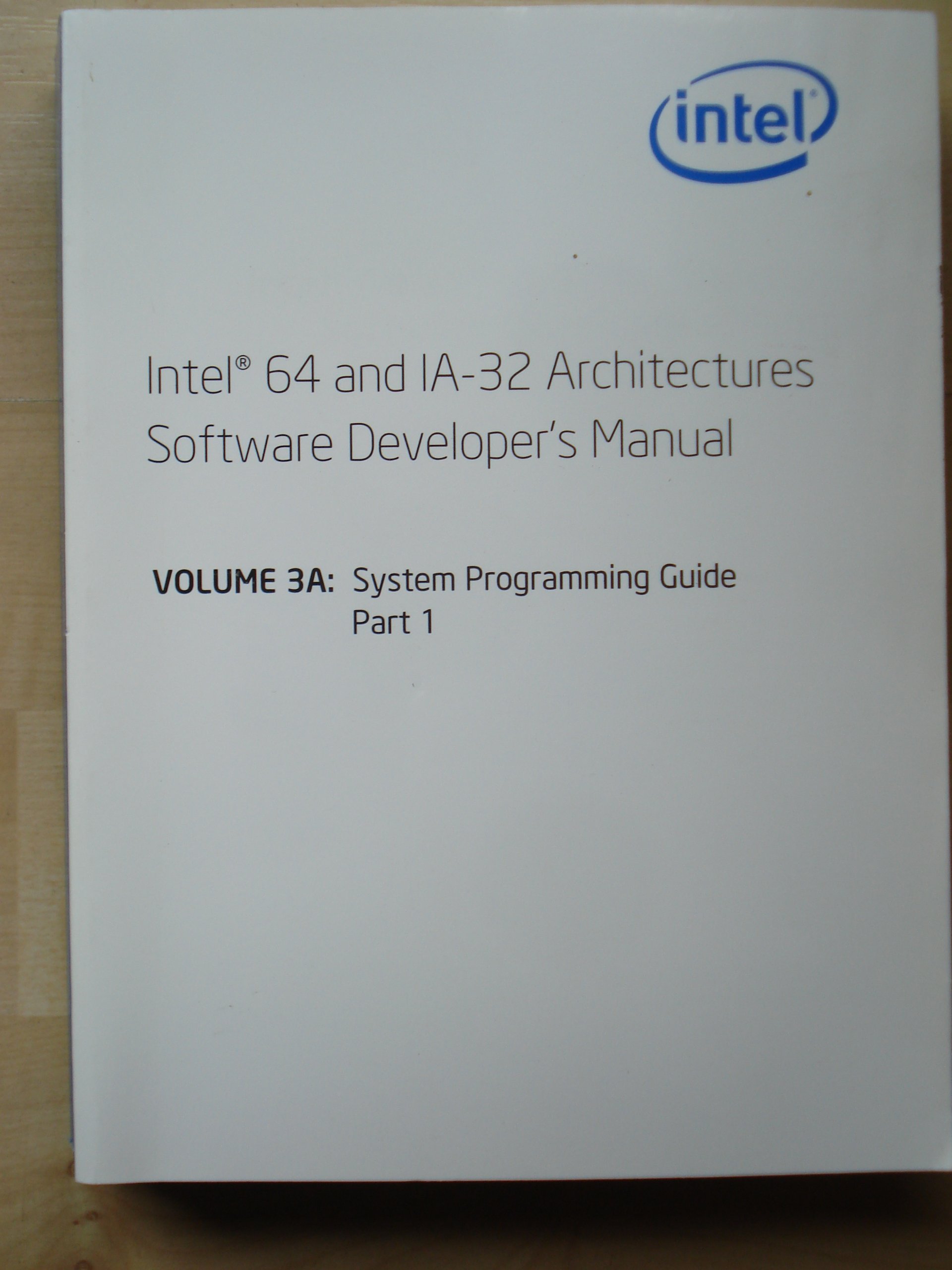 Intel 64 and IA-32 Architectures Software Developer's Manual Volume 3A;  System Programming Guide Part 1 Paperback – 2006