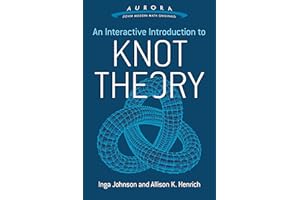 An Interactive Introduction to Knot Theory (Aurora: Dover Modern Math Originals)