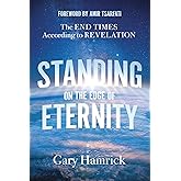 Standing on the Edge of Eternity: The End Times According to Revelation