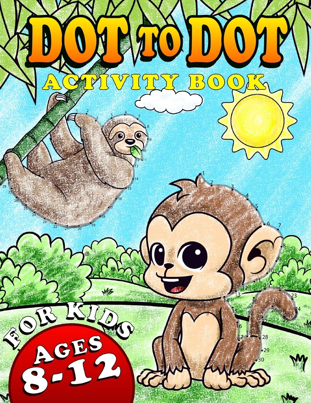 Dot To Dot Activity Book For Kids Ages 8-12: Fun and Challenging Connect The Dots Puzzles Book for Kids Age 7, 8, 9, 10, 11, 12 | Cute Animals Dot to ... Boys and Girls Ages 7-9, 8-10, 9-12, 10-12 Image