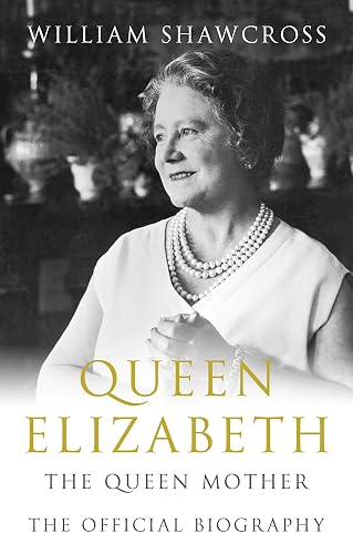 #53 — Queen Elizabeth the Queen Mother: The Official Biography