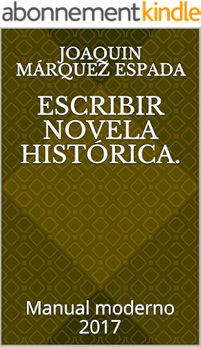 Download Escribir novela histórica.: Manual moderno 2017 (Spanish Edition) PDF
