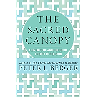 The Sacred Canopy: Elements of a Sociological Theory of Religion book cover The Sacred Canopy: Elements of a Sociological Theory of Religion book cover