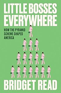 Little Bosses Everywhere: How the Pyramid Scheme Shaped America book cover