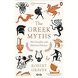 The Greek Myths: The Complete and Definitive Edition [May 15, 2018] Graves, Robert