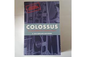 Colossus: The Secrets of Bletchley Park's Code-Breaking Computers