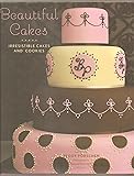 Beautiful Cakes: Irresistible Cakes and Cookies