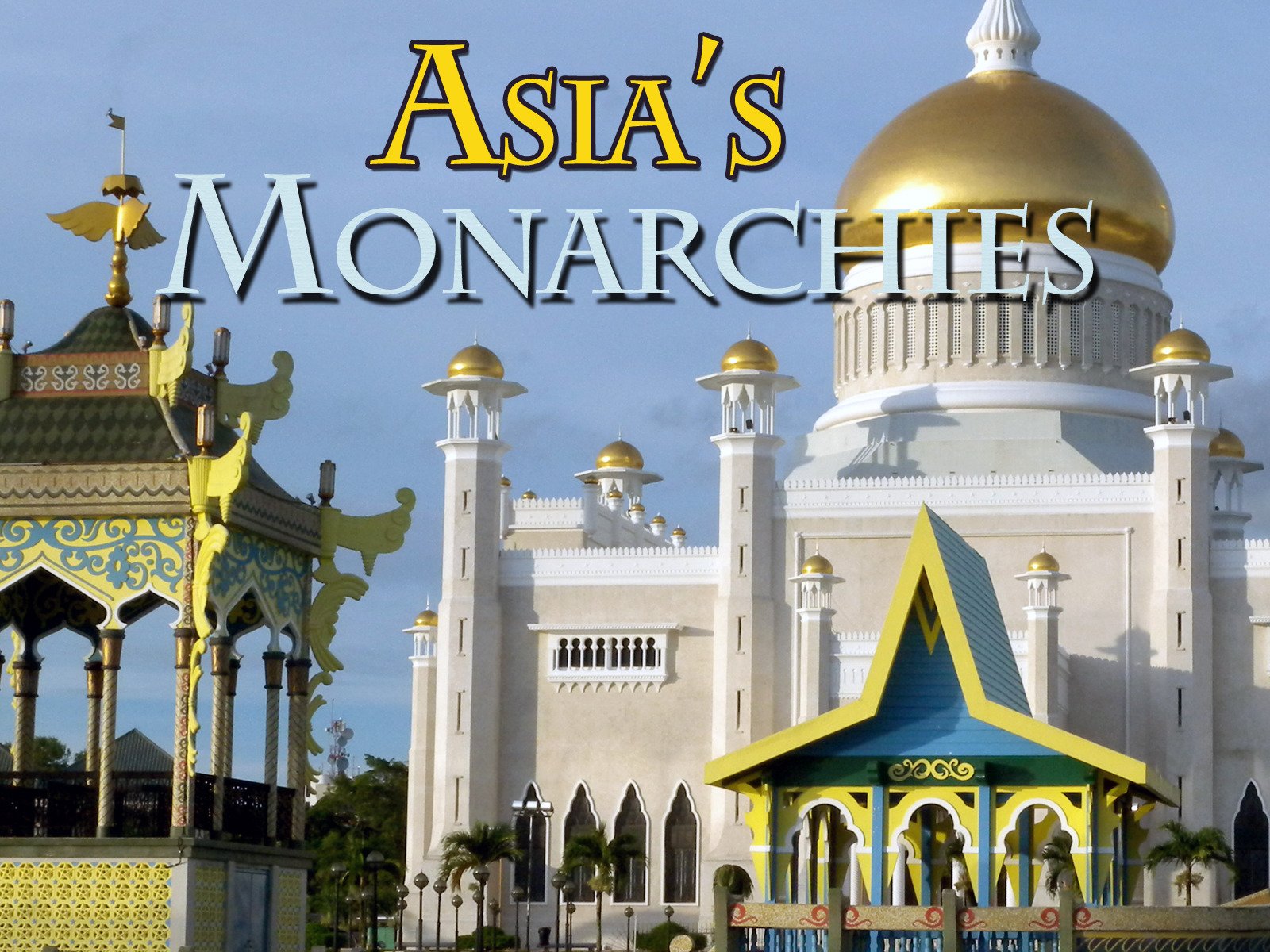 Watch Asia S Monarchies Prime Video