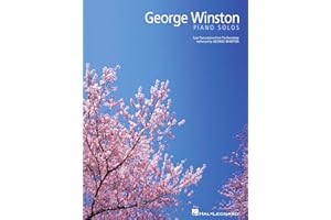 George Winston - Piano Solos | Authorized Piano Sheet Music Book | 20 Transcriptions for Intermediate and Advanced Pianists | Contemporary Instrumental Songbook for Practice, Performance, and Study