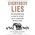 Everybody Lies: Big Data, New Data, and What the Internet Can Tell Us About Who We Really Are