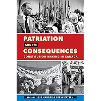 Patriation and Its Consequences: Constitution Making in Canada book cover Patriation and Its Consequences: Constitution Making in Canada book cover