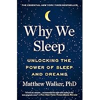 Why We Sleep: Unlocking the Power of Sleep and Dreams