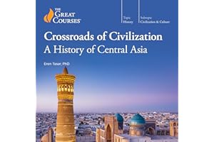 Crossroads of Civilization: A History of Central Asia