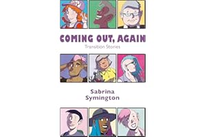 Coming Out, Again: Transition Stories