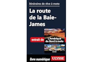 Itinéraires de rêve à moto - La route de la Baie-James (French Edition)