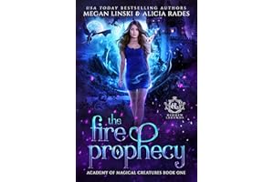 The Fire Prophecy (Hidden Legends: Academy of Magical Creatures Book 1)