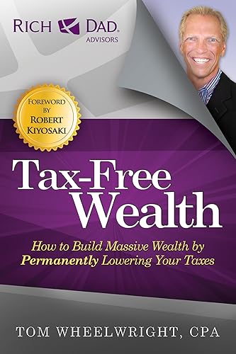 Download Tax-Free Wealth: How to Build Massive Wealth by Permanently Lowering Your Taxes PDF