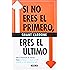 Si no eres el primero, eres el último: Estrategias de ventas para dominar al mercado y vencer a tu competencia