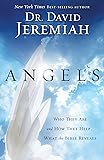 Angels: Who They Are and How They Help--What the