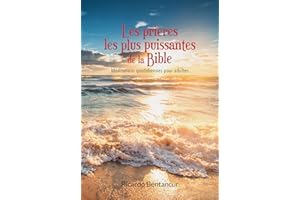 Les prières les plus puissantes de la Bible (French Edition)