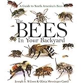 The Bees in Your Backyard: A Guide to North America's Bees