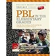 PBL in the Elementary Grades: Step-by-Step Guidance Tools and Tips for ...