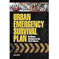 Urban Emergency Survival Plan: Readiness Strategies for the City and Suburbs