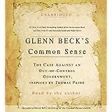 Glenn Beck's Common Sense: The Case Against an Out-of-Control Government, Inspired by Thomas Paine