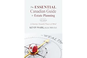 The Essential Canadian Guide to Estate Planning (3rd Edition): A Journey Towards Peace of Mind (The Essential Canadian Tax Gu