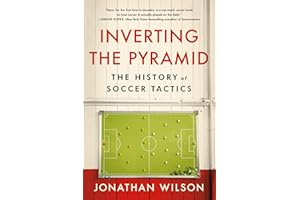 Inverting the Pyramid: The History of Soccer Tactics