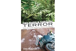Two Wheels Through Terror: Diary of a South American Motorcycle Odyssey