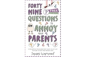 49 Questions to Annoy Your Parents: A (delightfully mischievous) kid’s guide full of silly questions to drive your parents nu