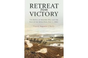 Retreat from Victory: The Battle of Malvern Hill and the End of the Seven Days, July 1, 1862