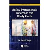 Safety Professional's Reference and Study Guide, Third Edition