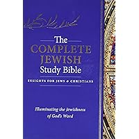 The Complete Jewish Study Bible (Hardcover): Illuminating the Jewishness of God's Word