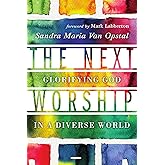 The Next Worship: Glorifying God in a Diverse World