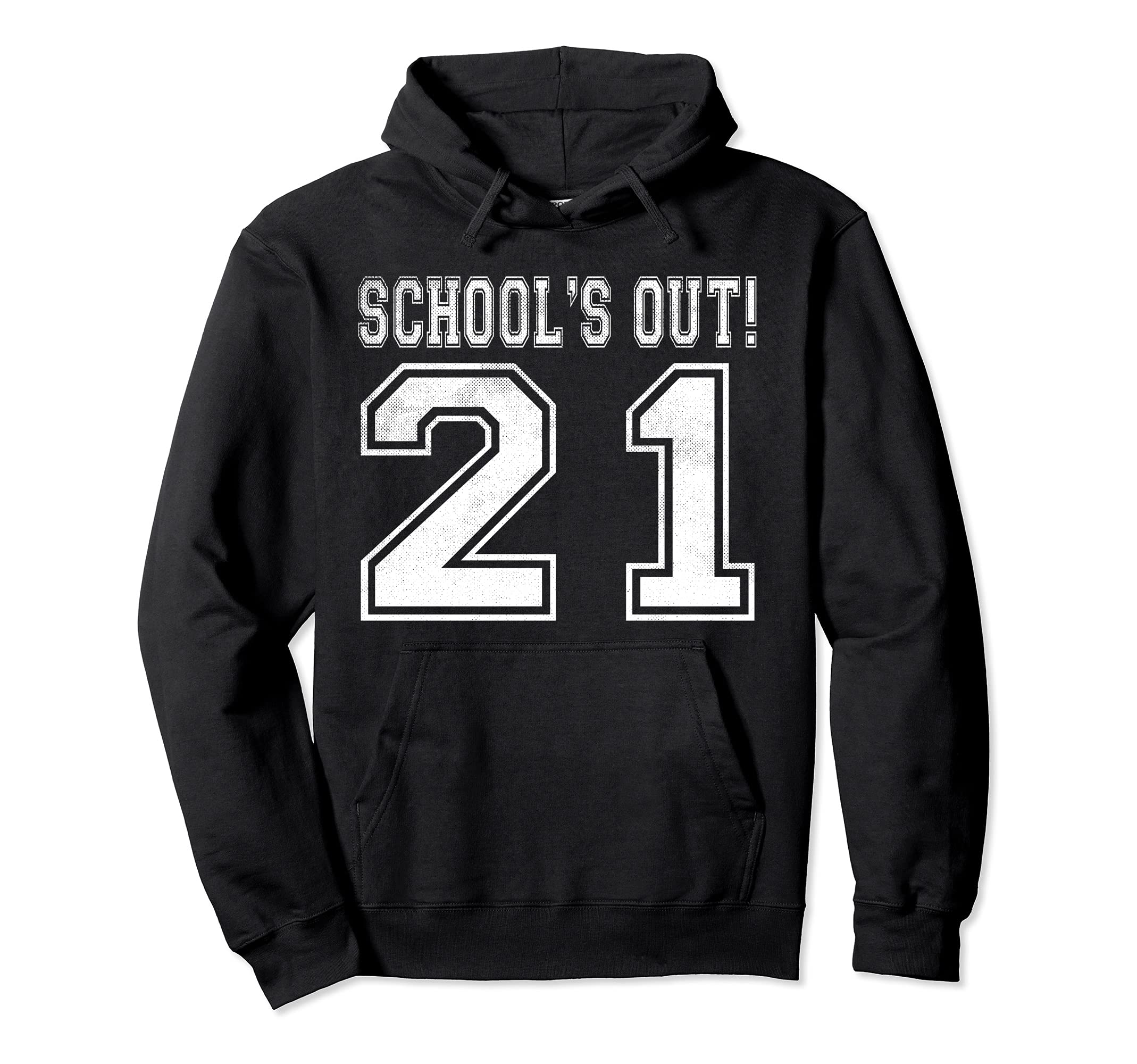 Schools Out Graduation Class of 2021 Year Teachers Present Pullover Hoodie