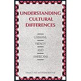 Understanding Cultural Differences: Germans, French and Americans