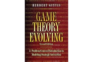 Game Theory Evolving: A Problem-Centered Introduction to Modeling Strategic Interaction - Second Edition