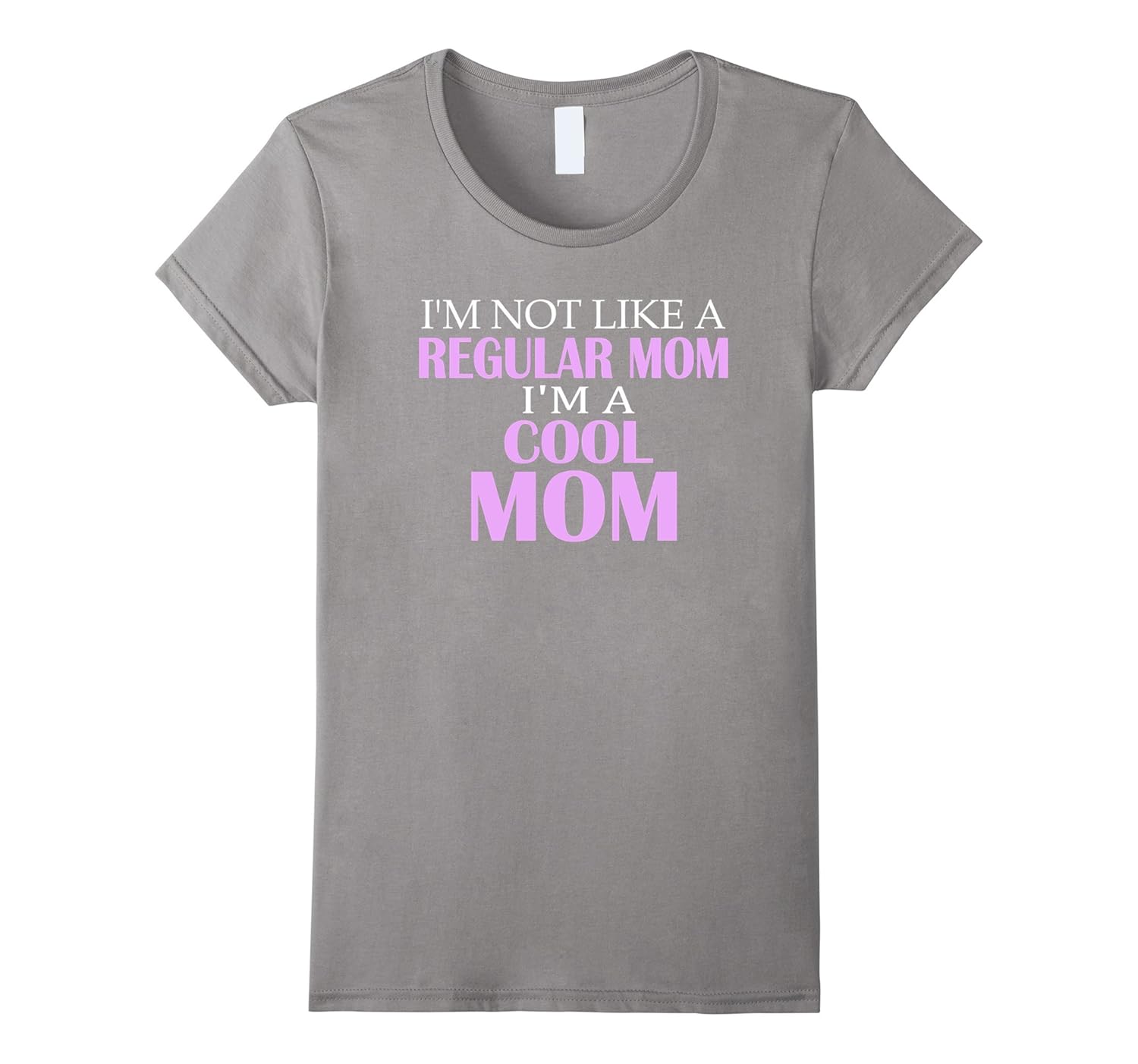 Womens I'm Not Like A Regular Mom I'm A Cool Mom T-shirt-ANZ