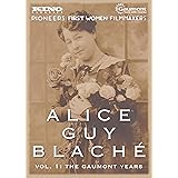 ALICE GUY BLACHE Volume 1: The Gaumont Years