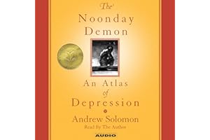 The Noonday Demon: An Atlas Of Depression