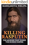 KILLING RASPUTIN: The Murder That Ended The Russian Empire