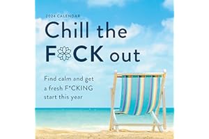 2024 Chill the F*ck Out Wall Calendar: Find Calm and Get a Fresh F*cking Start This Year (Funny 12-Month Calendar, White Elephant Gag Gift for Adults)