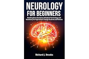 Neurology for Beginners: Breaking Down the Basics of Medical Terminology and Vocabulary for High school / College Students an