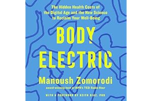 Body Electric: The Hidden Health Costs of the Digital Age and New Science to Reclaim Your Well-Being