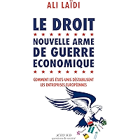 Le Droit, nouvelle arme de guerre économique: Comment les Etats-Unis déstabilisent les entreprises européennes… book cover Le Droit, nouvelle arme de guerre économique: Comment les Etats-Unis déstabilisent les entreprises européennes… book cover