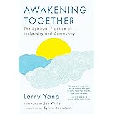 Awakening Together: The Spiritual Practice of Inclusivity and Community