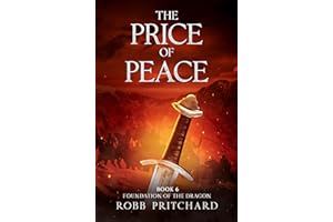 The Price of Peace: Saxon Wars and Broken Oaths: A Dark Age Arthurian Epic of Betrayal, Prophecy, and the Fight to Unite Brit